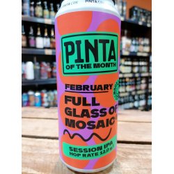 PINTA Full Glass of Mosaic